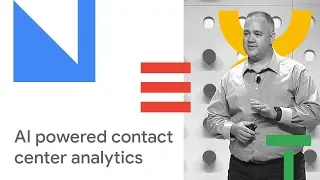 AI Powered Contact Center Analytics (Cloud Next '18)