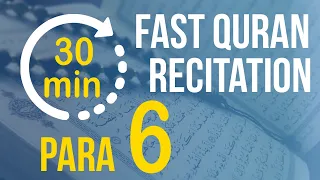 Quran Para 6: Fast & Beautiful Recitation of Quran (Para 6 in 30 Mins.) | with English Translation