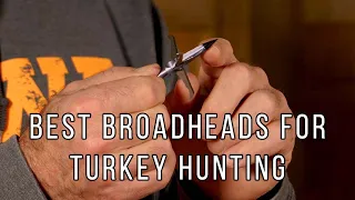 The Best Broadheads For Turkey Hunting: Front Deploying Broadheads | Bow Hunting Set Up For Turkeys