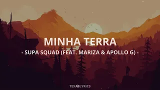 🎵Supa Squad - Minha Terra (Feat. Mariza & Apollo G) (Letra)🎵