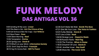 FUNK MELODY DAS ANTIGAS VOL 36 #funkantigo #funkdasantigas #funkmelody