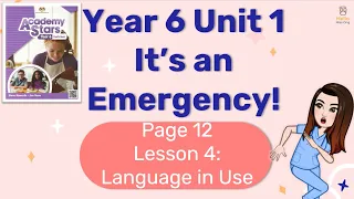 【Year 6 Academy Stars】Unit 1 | It's An Emergency! | Lesson 4 | Language In Use | Page 12