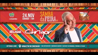 Chrigor  ao vivo -  Samba Da Feira Rj