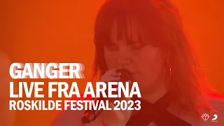 GANGER 🦇 LIVE FRA ARENA, ROSKILDE FESTIVAL 2023 (KONCERTFILM)