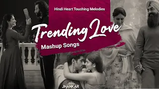 Trending Love Mashup Songs | Arijit Singh | Moments of Love Jukebox | Best Bollywood Mashup 2024