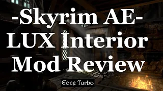 Skyrim AE- LUX Interior Mod Review