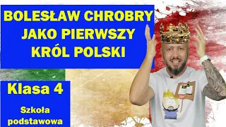 Klasa 4- Bolesław Chrobry -pierwszy król Polski. Mieszko był KSIĘCIEM!