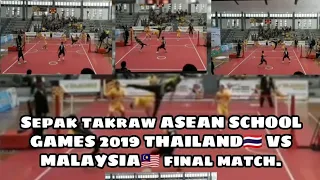 Sepak takraw ASEAN SCHOOL GAMES 2019 THAILAND🇹🇭 VS MALAYSIA🇲🇾 final match.