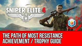 Sniper Elite 4 - The Path of Most Resistance Achievement / Trophy Guide