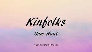 Sam Hunt - Kinfolks (Lyrics)