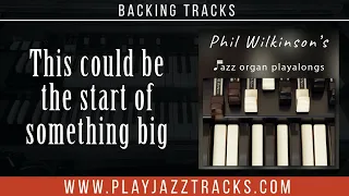 This Could Be The Start Of Something Big - Organ and Drums Backing Track