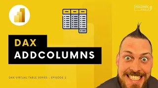 DAX ADDCOLUMNS [DAX Virtual Table Series - Ep. 2]