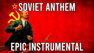 Anthem of the Soviet Union (Гимн СССР) - EPIC Instrumental Version