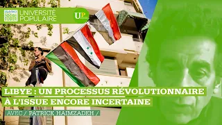 Libye : un processus révolutionnaire à l’issue encore incertaine - Patrick Haimzadeh