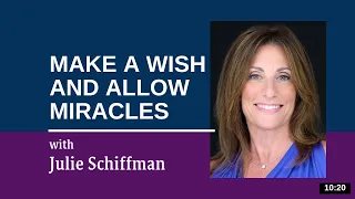 Make a Wish and Expect Miracles: EFT- Tapping with Julie Schiffman