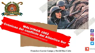MALVINAS 1982. Crónica del conflicto del Atlántico Sur  *** Con David Díaz Cabo***