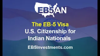 The EB-5 Visa U.S. Citizenship for Indian Nationals