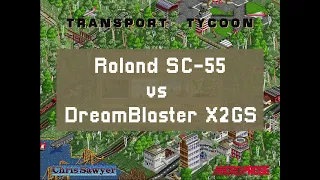 Roland SC-55 vs DreamBlaster X2GS (Transport Tycoon Deluxe Theme)