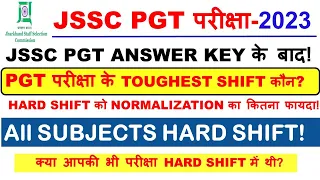 JSSC PGT परीक्षा के TOUGHEST SHIFT कौन?|jssc pgt cut off 2023|jssc pgt answer key 2023