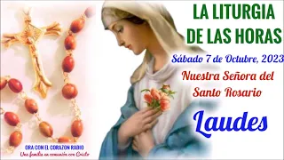 LAUDES -  SABADO 7  DE OCTUBRE , 2023 -  NUESTRA SEÑORA, LA VIRGEN DEL ROSARIO