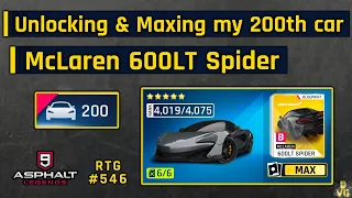 Asphalt 9 | Unlocking & Maxing my 200th car - McLaren 600LT Spider | RTG #546