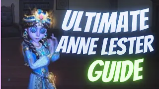 [ Identity V ] Ultimate Anne Lester Guide (DETAILED)