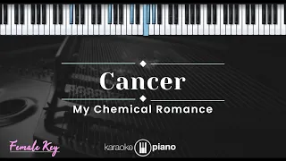 Cancer - My Chemical Romance (KARAOKE PIANO - FEMALE KEY)