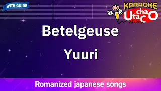 Betelgeuse – Yuuri (Romaji Karaoke with guide)