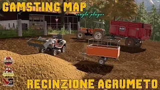 GAMSTING MAP RECINTO L'AGRUMETO E NUOVO ACQUISTO - ALEX FARMER FARMING SIMULATOR 17