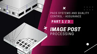 Digital Radiography: Image Post Processing: PACS System and Quality Control-Assurance