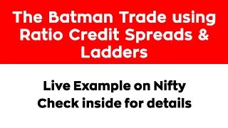 The Batman Trade Using Ratio Credit Spreads and Ladders