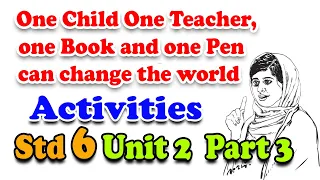 Std 6 English Unit 2 One child one teacher one book and pen can change the world  Activities