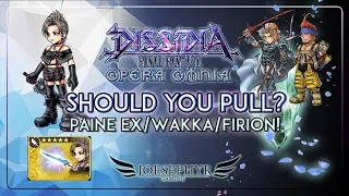 Dissidia: Opera Omnia - Should You Pull? Paine EX/Wakka/Firion!