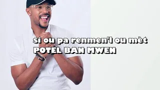 POTEL BAN MWEN(BAKY ft MEDJY)OFFICIAL LYRICS