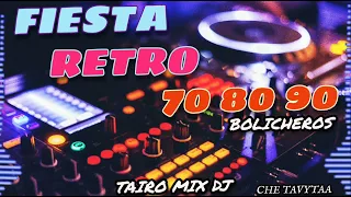 FIESTA RETRO🔥 70 80 90💯 BOLICHEROS 🍻👌@TAIRO-MIX-DJ