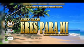 //ERES PARA MI // ALEXX CRAZY FT  (MOISES GARDUÑO )