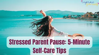 Self-Care Stress-Busting Tips for Parents @BrightLifeHappyJourney