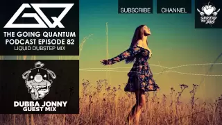 GQ Podcast - Liquid Dubstep Mix & Dubba Jonny Guest Mix [Ep.82]