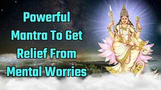 Powerful Mantra To Get Relief From Mental Worries