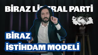 Biraz Liberal Parti - İşsizliği Bitiriyoruz | Biraz İstihdam Modeli