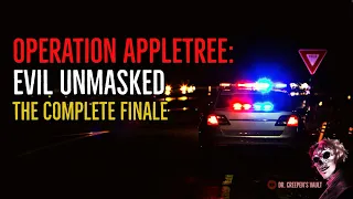 ''Operation Appletree: Evil Unmasked [Complete Finale]'' | ROBERT CASSIDY - SERIAL KILLER UNIVERSE