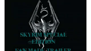 Skyrim Special Edition trailer (Fan made)