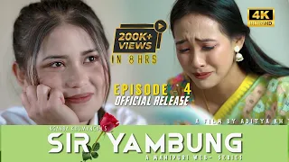 SIR YAMBUNG || EPISODE-4 || A MANIPURI WEB SERIES || OFFICIAL RELEASE