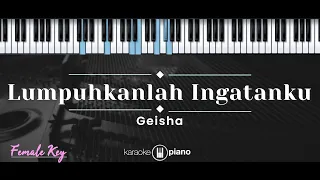 Lumpuhkanlah Ingatanku – Geisha (KARAOKE PIANO - FEMALE KEY)