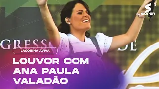 Louvor com Ana Paula Valadão (2009) | LAGOINHA AVIVA