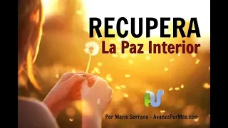 RECUPERA LA PAZ INTERIOR   COMO TENER PAZ INTERIOR