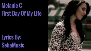 Melanie C - First Day Of My Life Lyrics