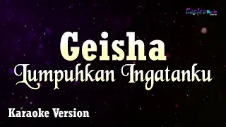 Geisha - Lumpuhkan Ingatanku (Karaoke Version)