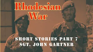 Short Stories from the Rhodesian War part 7