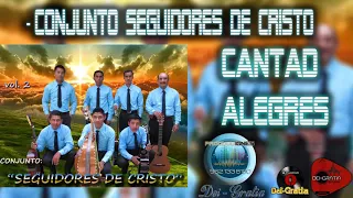 CONJUNTO SEGUIDORES DE CRISTO //CANTAD ALEGRES// VOL1